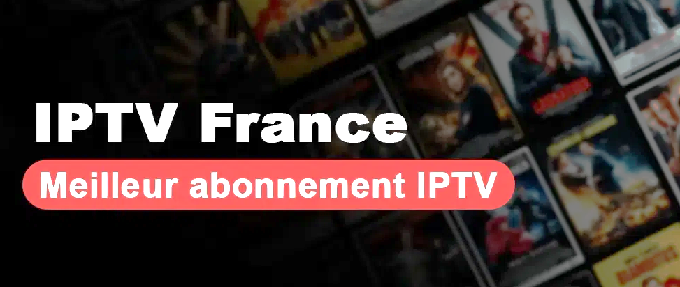 Abonnement IPTV Légal En France